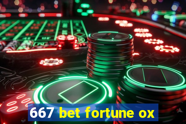 667 bet fortune ox